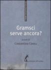 Gramsci serve ancora?