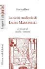 La cucina medievale di Laura Mancinelli. Le ricette di castelli e conventi