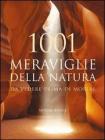 Milleuno meraviglie della natura da vedere prima di morire