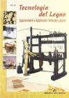 Tecnologia del legno. Apprendere e applicare l'arte del legno