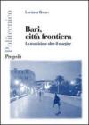 Bari, citt� frontiera. La transizione oltre il margine