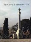 Roma, citt� di mezzo. Ediz. italiana e inglese