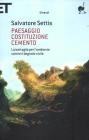 Paesaggio Costituzione cemento. La battaglia per l'ambiente contro il degrado civile