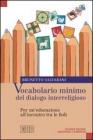 Vocabolario del dialogo minimo interreligioso. Per un'educazione all'incontro tra le fedi.