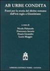 Ab urbe condita. Fonti per la storia del diritto romano dall'et� regia a Giustiniano. Testo latino a fronte