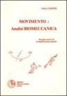 Movimento: analisi biomeccanica. Principi teorici ed esemplificazioni pratiche