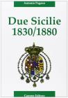 Due Sicilie. 1830-1880. Cronaca della disfatta