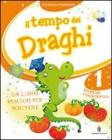Il tempo dei draghi. Con espansione online. Per la Scuola elementare vol.1