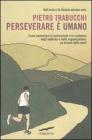 Perseverare � umano. Come aumentare la motivazione e la resilienza negli individui e nelle organizzazioni. La lezione dello sport