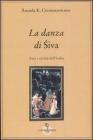 La danza di Siva. Arte e civilt� nell'India
