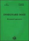 Insegnare oggi. Strumenti operativi