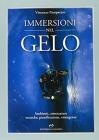 Immersioni nel gelo. Ambienti, attrezzature, tecniche, pianificazione, emergenze