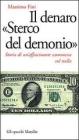 Il denaro �Sterco del demonio�. Storia di un'affascinante scommessa sul nulla