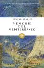 Memorie del Mediterraneo. Preistoria e antichit�