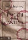 I piaceri della cantina I piaceri della cantina