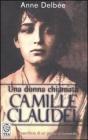 Una donna chiamata Camille Claudel