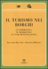 Il turismo nei borghi. La normativa, il marketing e i casi di eccellenza Il turismo nei borghi. La normativa, il marketing e i casi di eccellenza