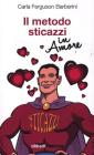 Il metodo sticazzi in amore
