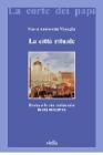 La citt� rituale. Roma e le sue cerimonie in et� moderna