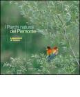 I parchi naturali del Piemonte. Laboratori di futuro