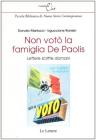 Non vot� la famiglia De Paolis. Lettere scritte domani