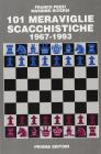 Centouno meraviglie scacchistiche. 1967-1993