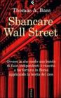 Sbancare Wall Street. Ovvero in che modo una banda di fisici indipendenti � riuscita a far fortuna in Borsa applicando la teoria del caos