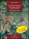 La battaglia. Guelfi e ghibellini a Campaldino nel sabato di San Barnaba La battaglia. Guelfi e ghibellini a Campaldino nel sabato di San Barnaba