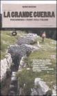La grande guerra. Percorrendo i fronti degli italiani