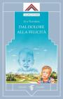 Dal dolore alla felicit�