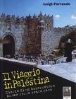 Il viaggio in Palestina. Diario di un osservatore in una terra senza pace