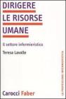 Dirigere le risorse umane. Il settore infermieristico Dirigere le risorse umane. Il settore infermieristico