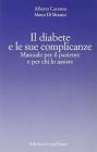 Il diabete e le sue complicanze. Manuale per il paziente e per chi lo assiste