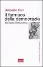 Il farmaco della democrazia. Alle radici della politica Il farmaco della democrazia. Alle radici della politica