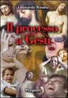 Il processo a Ges�. Un processo �ingiusto� in violazione dei diritti fondamentali dell'uomo