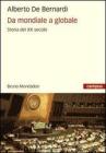 Da mondiale a globale. Storia del XX secolo Da mondiale a globale. Storia del XX secolo
