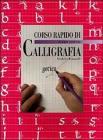 Corso rapido di calligrafia Corso rapido di calligrafia