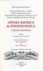 Opere. Opera medica e phisiologica