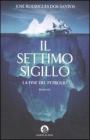 Il settimo sigillo. La fine del petrolio Il settimo sigillo. La fine del petrolio