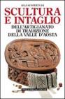 Scultura e intaglio dell'artigianato di tradizione della Valle d'Aosta