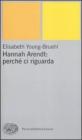 Hannah Arendt: perch� ci riguarda