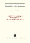I prefetti italiani nella crisi dello Stato liberale vol.2