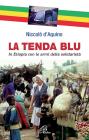 La tenda blu. In Etiopia con le armi della solidariet�