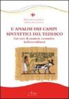 L' analisi dei campi sintattici del tedesco. Con note di carattere contrastivo. Ediz. italiana e tedesca