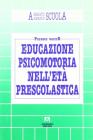 Educazione psicomotoria nell'età prescolastica Educazione psicomotoria nell'età prescolastica