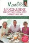 Mangiar bene per prevenire le malattie cardiovascolari Mangiar bene per prevenire le malattie cardiovascolari