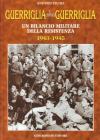 Guerriglia e contro guerriglia. Un bilancio militare della Resistenza (1943-1945)