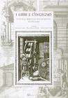 I libri e l'ingegno. Studi sulla biblioteca dell'architetto (XV-XX secolo)