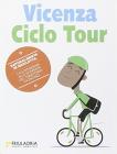 Vicenza ciclo tour. Naturalmente in bicicletta. Cicloitinerari alla scoperta del territorio vicentino