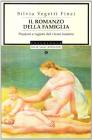 Il romanzo della famiglia. Passioni e ragioni del vivere insieme